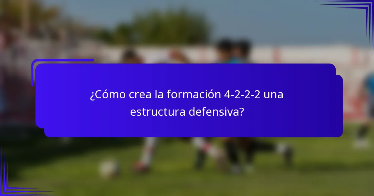 ¿Cómo crea la formación 4-2-2-2 una estructura defensiva?