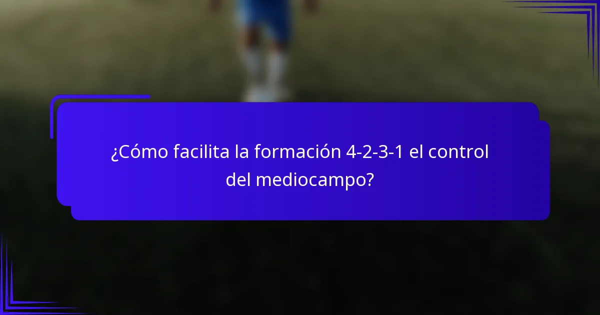 ¿Cómo facilita la formación 4-2-3-1 el control del mediocampo?