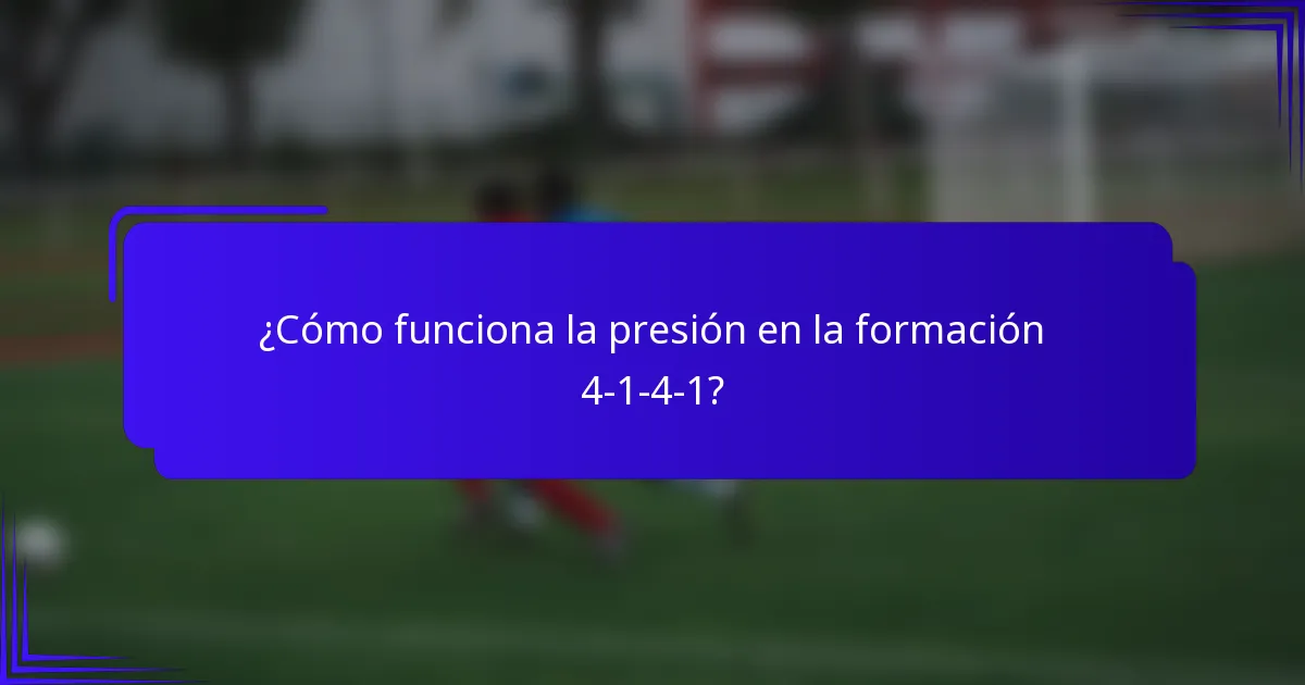 ¿Cómo funciona la presión en la formación 4-1-4-1?