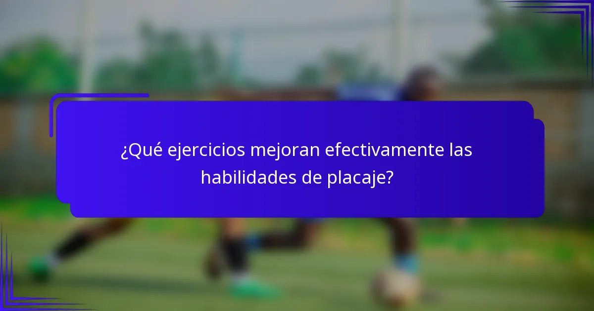 ¿Qué ejercicios mejoran efectivamente las habilidades de placaje?